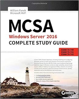 Mcsa Windows Server 2016 Complete Study Guide Exam 70 740 Exam