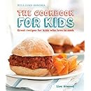 The Cookbook for Kids (Williams-Sonoma): Great Recipes for Kids Who Love to Cook