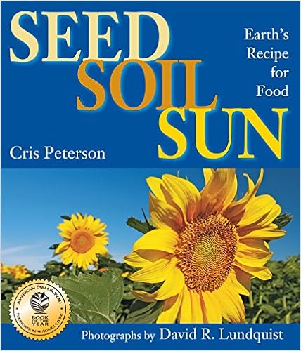 Seed, Soil, Sun: Earth's Recipe for Food, by Cris Peterson