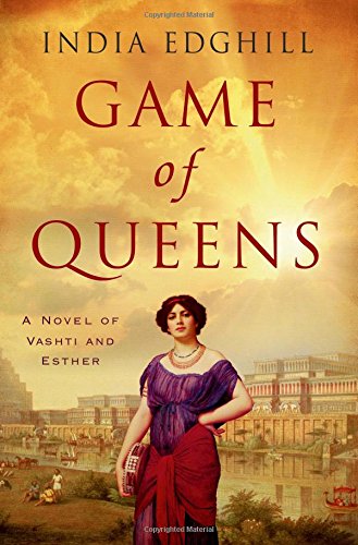 Game of Queens: A Novel of Vashti and Esther