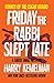 Friday the Rabbi Slept Late (The Rabbi Small Mysteries Book 1) by Harry Kemelman
