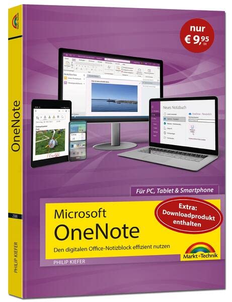 Microsoft OneNote: Den digitalen Office-Notizblock effizient nutzen für PC, Tablet und Smartphone - Sonderausgabe