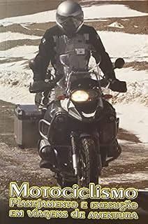 Livro Motociclismo Planejamento e Execução em Viagens de Aventura