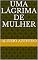 Livro Uma Lágrima de Mulher