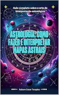 Livro Astrologia: Como Fazer e Interpretar Mapas Astrais