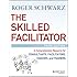 The Skilled Facilitator A Comprehensive Resource For