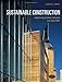 Sustainable Construction: Green Building Design and Delivery by Charles J. Kibert