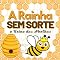 Livro A rainha sem sorte: no reino das abelhas