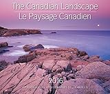 The Canadian Landscape / Le Paysage Canadien 2016: Bilingual (English/French] by 