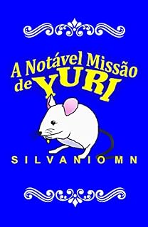 Livro A NOTÁVEL MISSÃO DE YURI