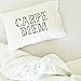 Oh, Susannah Carpe Diem Pillowcase - Fits 20x30