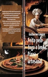 Livro Feito pelo fogo e lenha: Pizza artesanal.: Culinária artesanal.