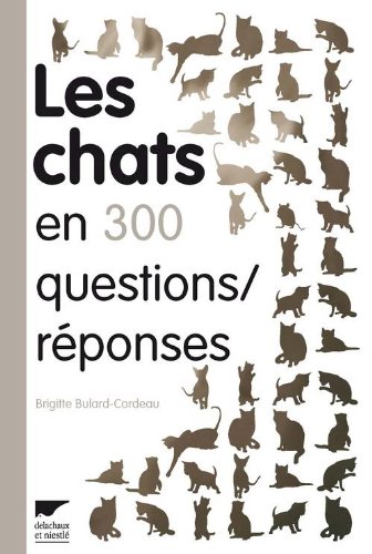 Les  chats en 300 questions-réponses