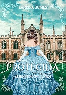 Livro Protegida: As irmãs Moore - Livro 1 (Série " As Irmãs Moore")