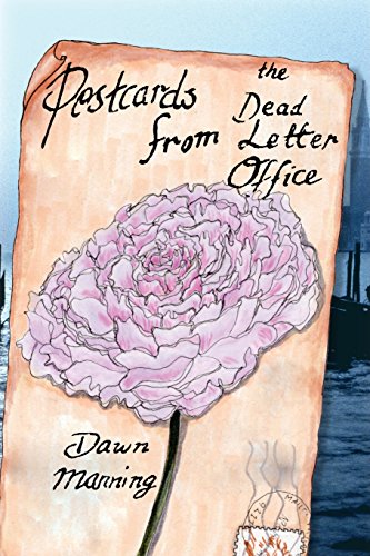 Postcards From The Dead Letter Office by Dawn Manning