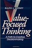 Value-Focused Thinking: A Path to Creative Decisionmaking