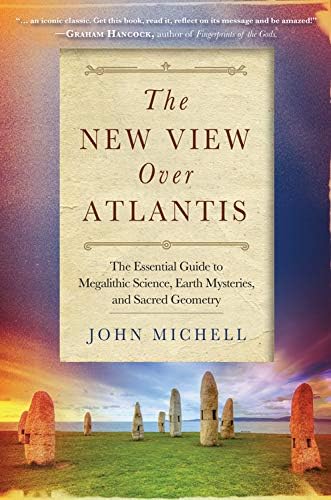 New View Over Atlantis: The Essential Guide to Megalithic Science, Earth Mysteries, and Sacred Geometry Paperback โ November 1, 2013