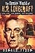 The Dream World of H. P. Lovecraft: His Life, His Demons, His Universe by 