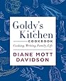 Goldy's Kitchen Cookbook: Cooking, Writing, Family, Life
