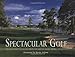 Spectacular Golf (an exclusive collection of great golf holes in Texas) by 
