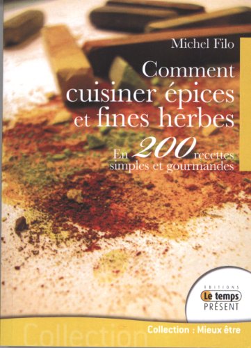 Comment cuisiner épices et fines herbes