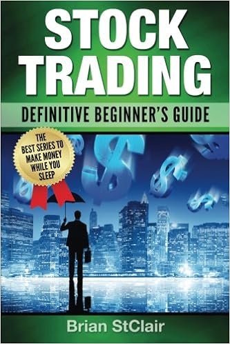 Stock Trading: Definitive Beginner's Guide by Brian StClaire