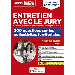 Entretien avec le jury – 200 questions sur les collectivités territoriales – Catégories A et B – Concours et examens professionnels: Concours 2022-2023