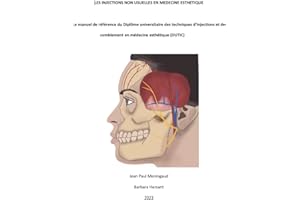 LES INJECTIONS NON USUELLES EN MEDECINE ESTHETIQUE: Le manuel de référence du Diplôme universitaire des techniques d’injectio