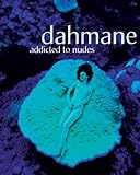 Dahmane: Addicted to Nudes by