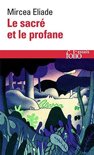 Sacre Et Le Profane (Folio Essais) (French Edition) by Mircea Eliade