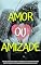 Livro Amor ou Amizade (Black Road)
