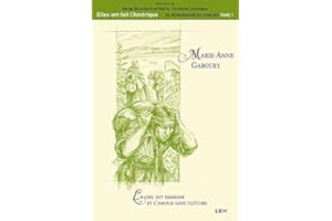 Marie-Anne Gaboury: Le ciel est immense et l'amour sans clôture (French Edition)