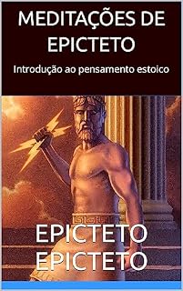 Livro MEDITAÇÕES DE EPICTETO: Introdução ao pensamento estoico