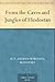 From the Caves and Jungles of Hindostan by 