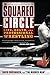 The Squared Circle: Life, Death, and Professional Wrestling by David Shoemaker