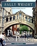 Publish And Perish (Ben Reese mystery series Book 1) by Sally Wright