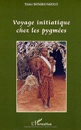 Voyage initiatique chez les Pygmées