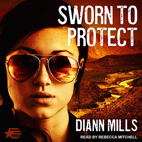 Sworn to Protect: Call of Duty, Book 2 by DiAnn Mills