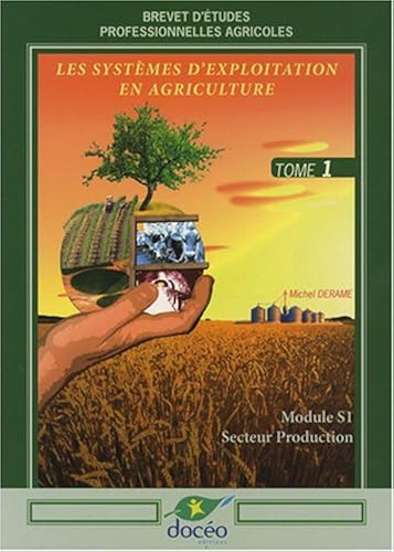Download Les systèmes d'exploitation en agriculture BEP agricoles : Volume 1, module S1 PDF