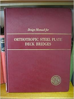 design manual for orthotropic steel plate deck bridges design manual for orthotropic steel plate deck bridges