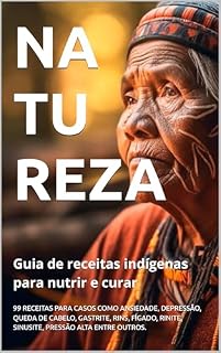 Livro Guia de Receitas Indígenas com 99 receitas naturais