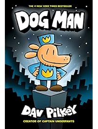 Dog Man: From the Creator of Captain Underpants (Dog Man #1)