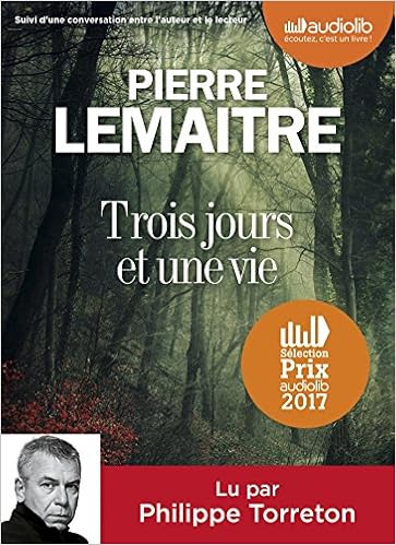Amazon Fr Trois Jours Et Une Vie Livre Audio 1 Cd Mp3 Suivi D Une Conversation Entre L Auteur Et Le Lecteur Lemaitre Pierre Torreton Philippe Livres