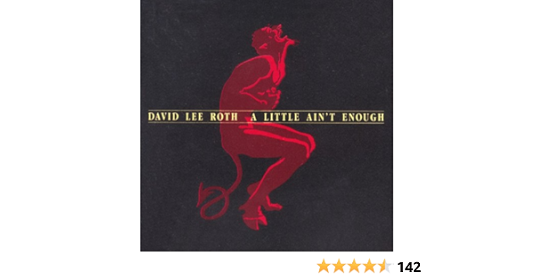 A Little Ain T Enough Explicit By David Lee Roth On Amazon Music Amazon Com