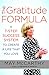 The Gratitude Formula: A 7-Step Success System to Create a Life that You Love