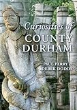 "Curiosities of County Durham" av Paul Perry