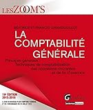 La comptabilité générale 2015-2016 : Principes généraux, techniques de comptabilisation des opérations courantes et de fin d'exercice by 