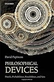 Philosophical Devices: Proofs, Probabilities, Possibilities, and Sets