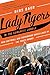 Lady Tigers in the Concrete Jungle: How Softball and Sisterhood Saved Lives in the South Bronx by Dibs Baer