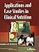 Applications and Case Studies in Clinical Nutrition: .